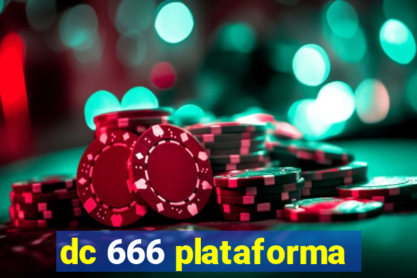 dc 666 plataforma